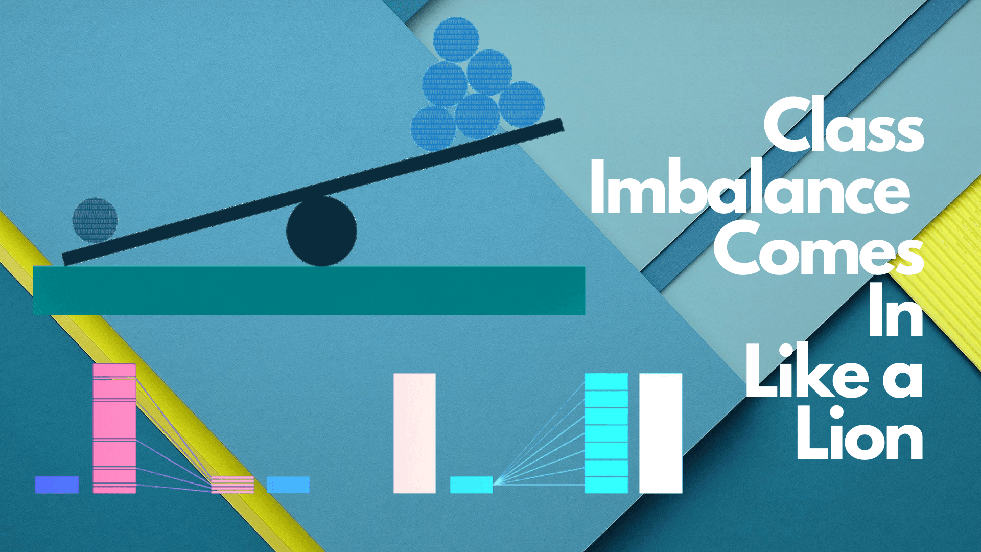 Class Imbalance comes in Like a Lion